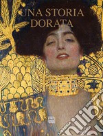 Una storia dorata. L'oro nell'arte di Natale dalle icone al Novecento. Ediz. illustrata libro