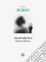 Trasparenza. Poesia e musica libro