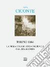 Torino 1864. La prima strage senza colpevoli dell'Italia unita libro di Ciconte Enzo