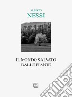 Il mondo salvato dalle piante libro