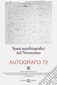 Autografo (2024). Vol. 72: Spazi autobiografici nel Novecento libro