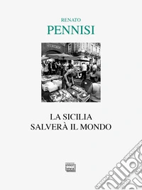 La Sicilia salverà il mondo libro