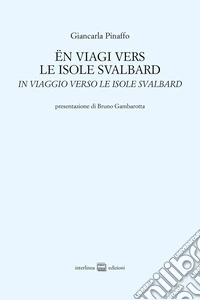 Ën viagi vers le isole Svalbard-In viaggio verso le isole Svalbard libro