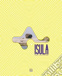 Isula. Da mare a terra da terra a mare libro