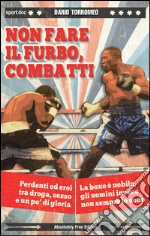 Non fare il furbo, combatti libro