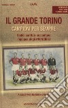 Il grande Torino. Campioni per sempre libro