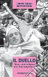 Il duello. Moser contro Fignon, una sfida leggendaria libro