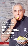 L'oste della porta accanto. Racconti e ricette di Flavio tra i cocci di Testaccio libro