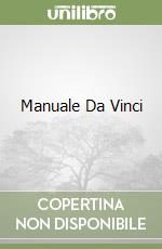 Manuale Da Vinci libro