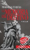 La memoria del destino libro di Turitto Pierpaolo