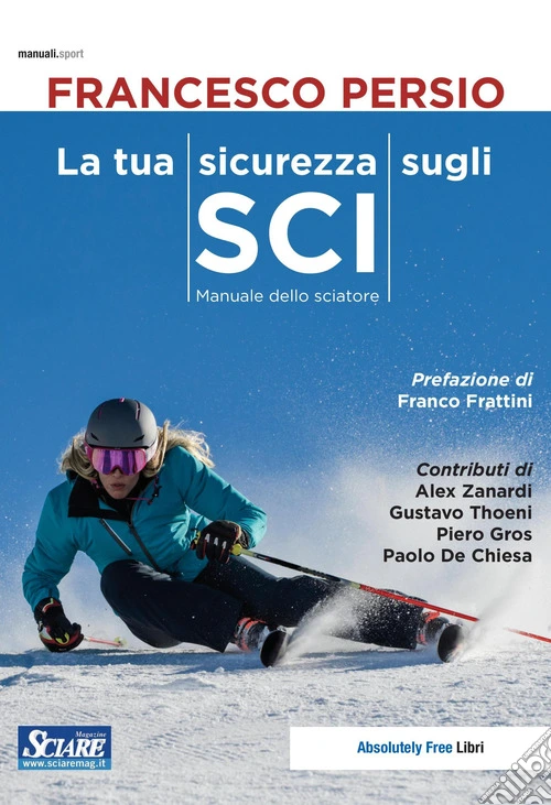 La tua sicurezza sugli sci. Manuale dello sciatore