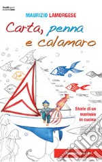 Carta, penna e calamaro. Storie di un marinaio in cucina libro