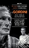 I Gordini. Una fameja ad fénómen. Un padre, un figlio. Storie romantiche tra ciclismo e boxe, sport di sacrificio per capire la vita libro di Dell'Amore Flavio Torromeo Dario