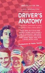 Driver's Anatomy. Dieci incroci pericolosi tra piloti per svelare il lato umano della F1