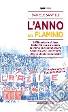 L'anno del Flaminio libro di Santilli Daniele