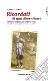 Ricordati di non dimenticare. Memorie di un giornalista senza memoria. Una vita di storie, parole, facce e persone libro