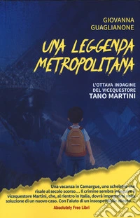 Una leggenda metropolitana. L'ottava indagine del vicequestore Tano Martini libro