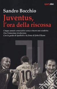 Juventus, l'ora della riscossa libro
