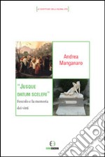 Jusque datum sceleri. Foscolo e la memoria dei vinti libro