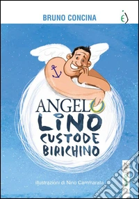 Angelo Lino custode birichino