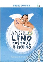 Angelo Lino custode birichino libro