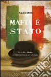 Mafia è Stato. La Sicilia e l'Italia. Intervista a Napoleone Colajanni libro di Di Marco Paolo