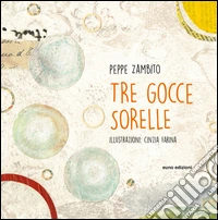 Tre gocce sorelle
