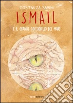 Ismail e il grande coccodrillo del mare libro