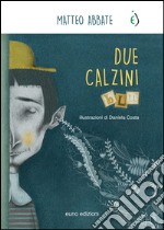 Due calzini blu. Ediz. illustrata libro