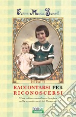 Raccontarsi per riconoscersi. Vita e cultura contadina a Leonforte nella seconda metà del Novecento libro