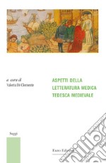 Aspetti della letteratura medica tedesca medievale libro