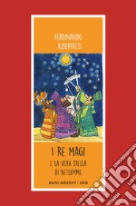 I Re Magi e la stella di Betlemme libro