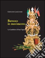 Barocco in movimento. Le Candelore di Sant'Agata