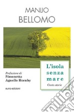 L'isola senza mare. Cento storie libro