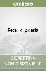 Petali di poesia libro