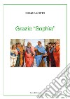 Grazie «Sophia» libro