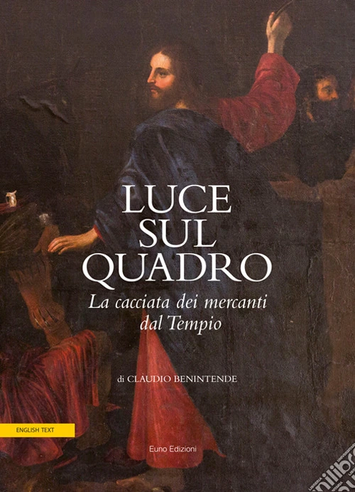Luce sul quadro. La cacciata dei mercanti dal tempio