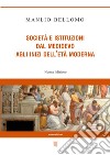 Società e istituzioni dal Medioevo agli inizi dell'età moderna libro di Bellomo Manlio