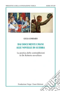 Dai documenti umani alle novelle di guerra. La poetica delle contraddizioni in De Roberto novelliere