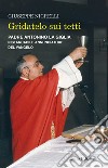 Gridatelo sui tetti. Padre Antonino La Giglia instancabile annunciatore del Vangelo libro di Nigrelli Giuseppe