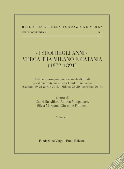 «I suoi begli anni»: Verga tra Milano e Catania (1872-1891). Vol. 2