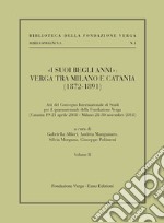 «I suoi begli anni»: Verga tra Milano e Catania (1872-1891). Vol. 2