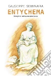 Entychema. Dialoghi di riabilitazione psichiatrica libro di Seminara Giuseppe