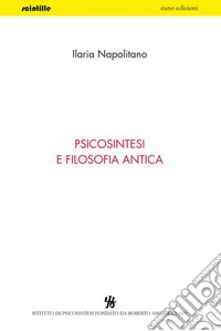 Psicosintesi e filosofia antica libro