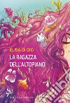 La ragazza dell'altopiano libro di Di Dio Elisa