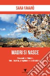 Madri si nasce. Racconti di Natale, foto, ricette, preghiere e canti siciliani libro