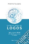 La nuova aurora del logos. Dall'intelligenza artificiale all'intellectus supra tempus di Aristotele libro