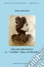 Adelaide Bernardini. La «chimera» della letteratura libro