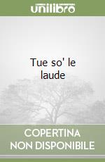 Tue so' le laude libro