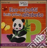 Il mio primo alfabeto. Eco-cubotti. Ediz. illustrata. Con gadget libro